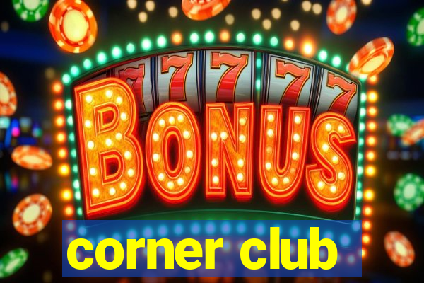 corner club